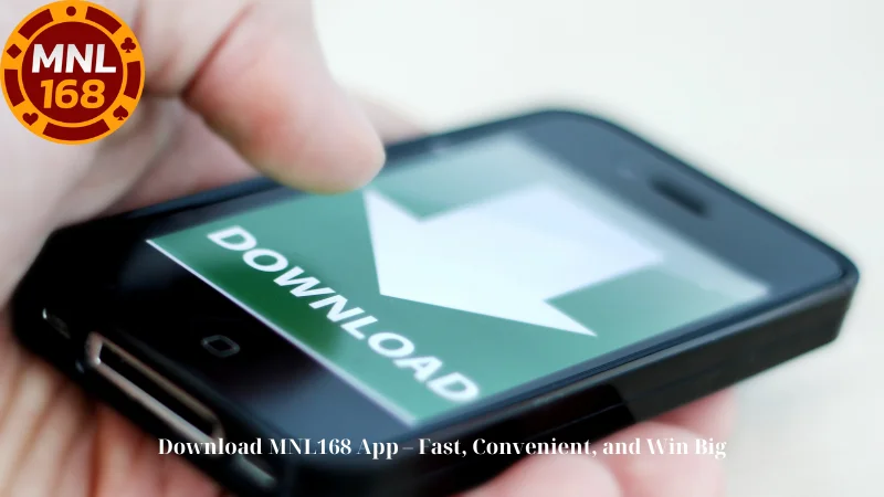 Download MNL168 App – Fast, Convenient, and Win Big