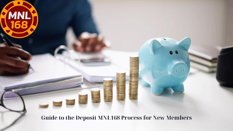 Guide to the Deposit MNL168 Process for New Members