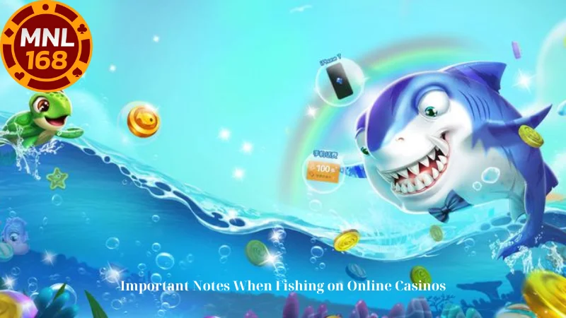 Important Notes When Fishing on Online Casinos