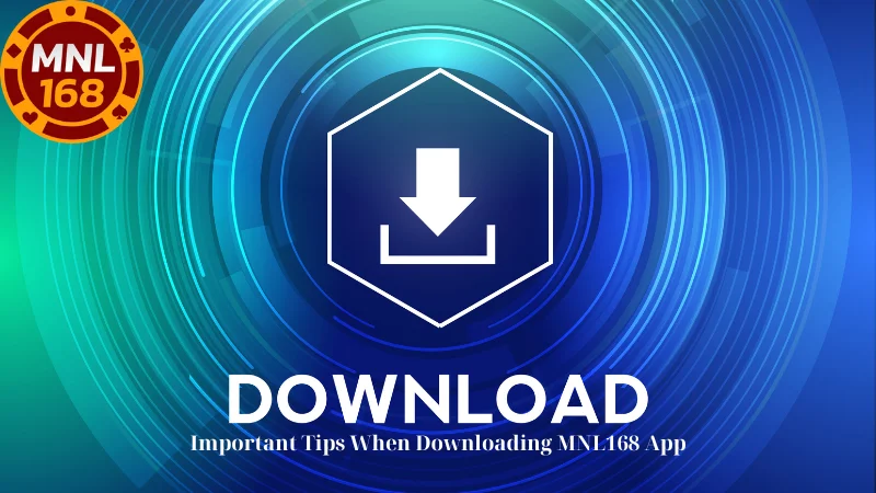 Important Tips When Downloading MNL168 App